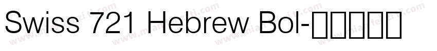 Swiss 721 Hebrew Bol字体转换
